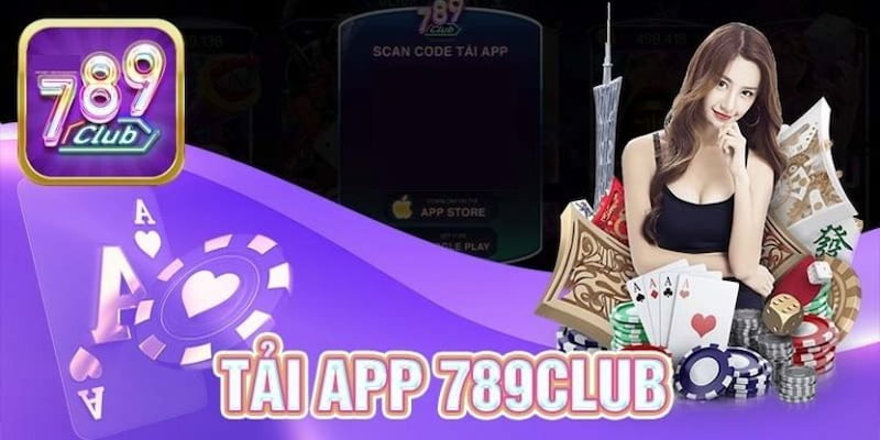 Tải App 789Club – Cổng game trải nghiệm không giới hạn