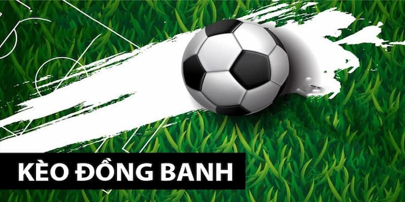 Kèo Đồng Banh – Cách Nhận Diện và Chiến Lược Chơi 789Club