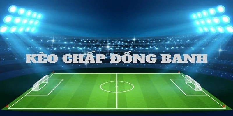 Kèo Đồng Banh – Cách Nhận Diện và Chiến Lược Chơi 789Club